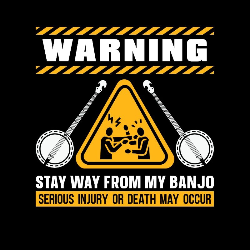Banjo Warning Stay Away From My Musical Instrument