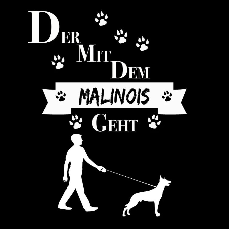 Der mit dem Malinois geht Geschenk Herrchen