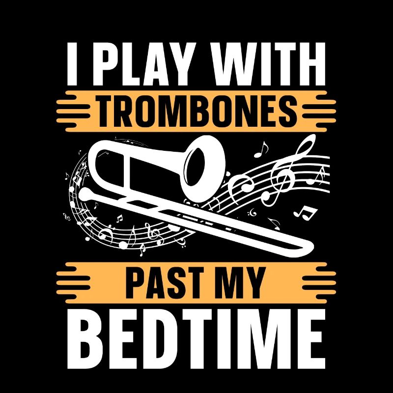 Trombone I Play With Trombones Musical Instrument