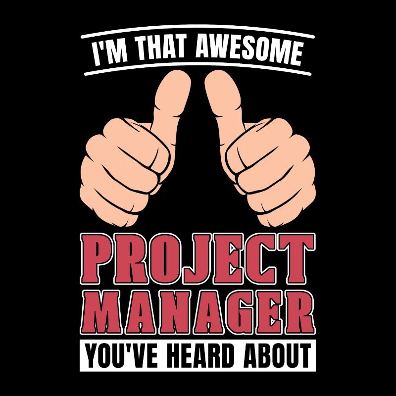 Project Management I'm That Awesome Team Manager