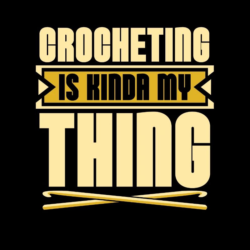 Crocheting Is Kinda My Thing Needlework Knitting
