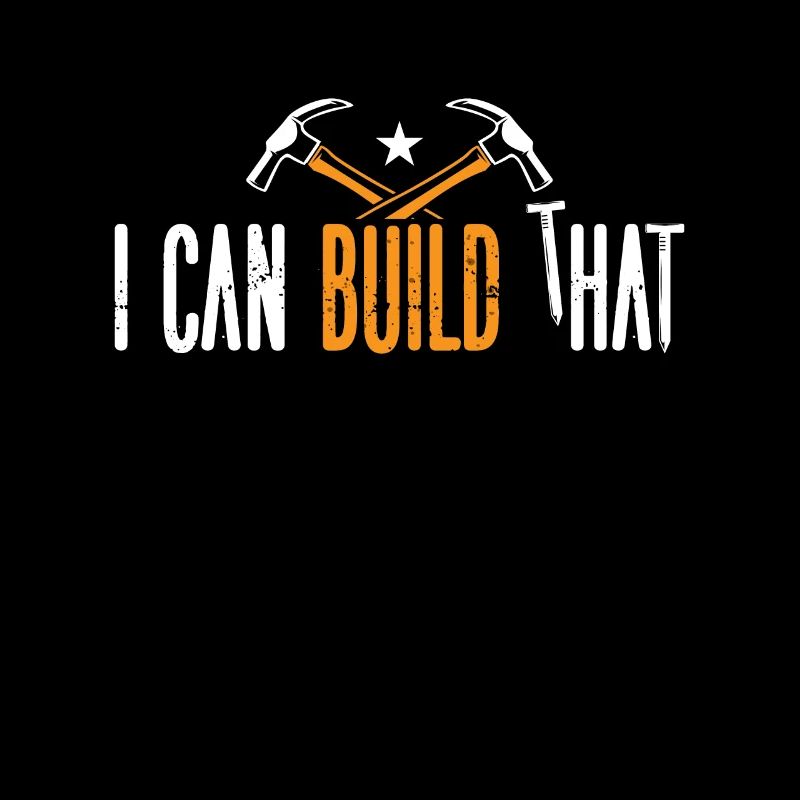 Carpenter I Can Build That Carpentry Woodworking