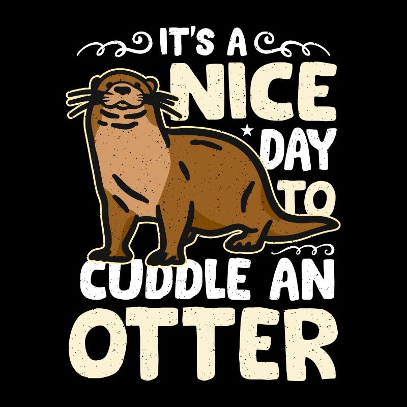 Otter It's A Nice Day To Cuddle An Otter Animals