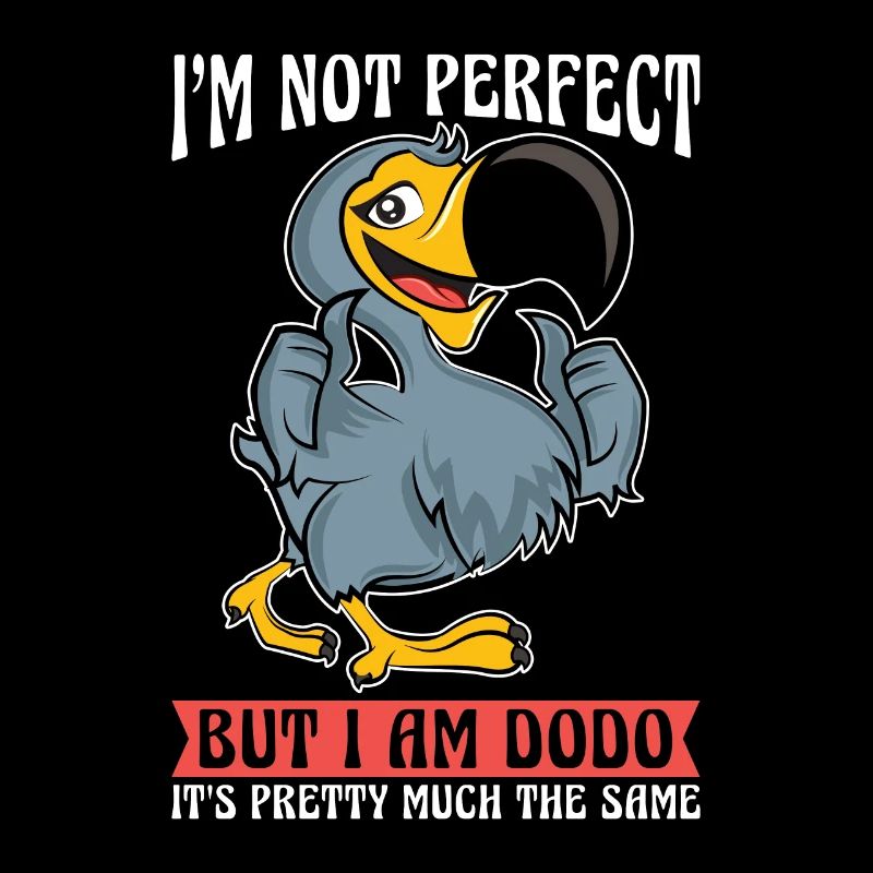 Dodo Bird Je ne suis pas parfait mais je suis ornithologue
