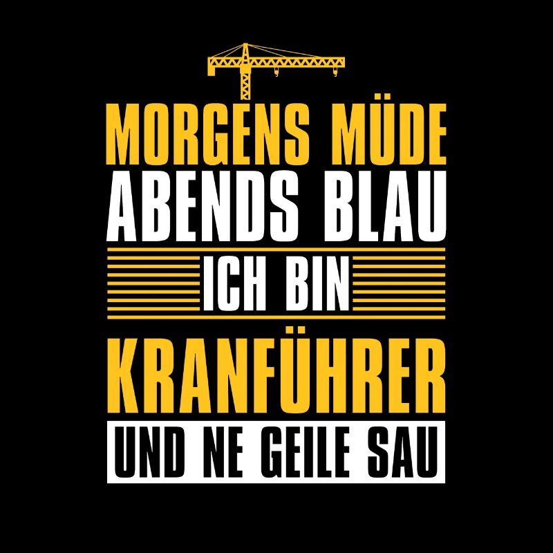 Kranfahrer Kranführer Morgens Mde Abends Blau