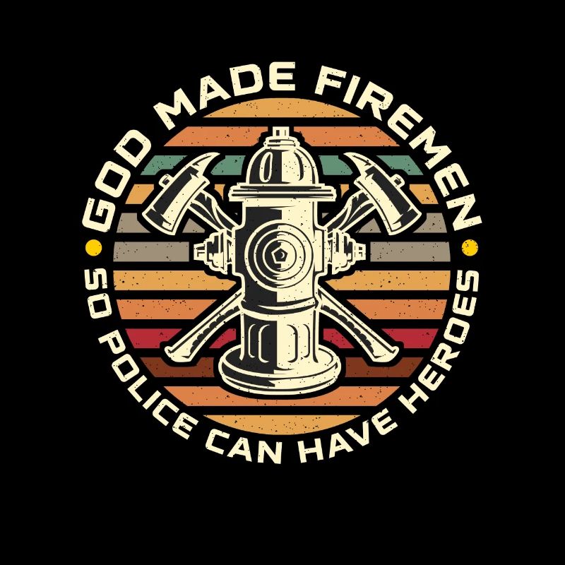 Chief Firefighter God Made Firemen So Fire Service