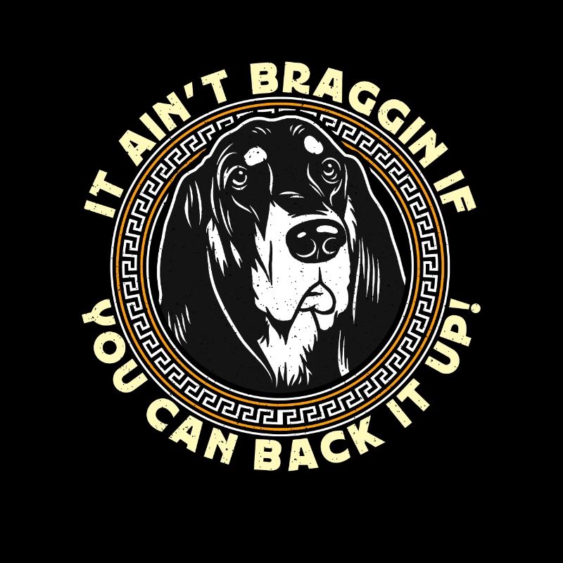 Coonhound It Ain’t Braggin If You Can Dog Breed