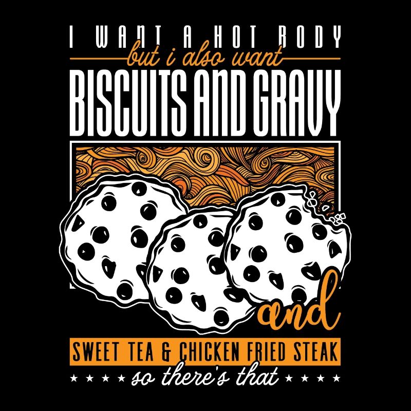 Biscuits And Gravy I Want A Hot Body Gravy Lover