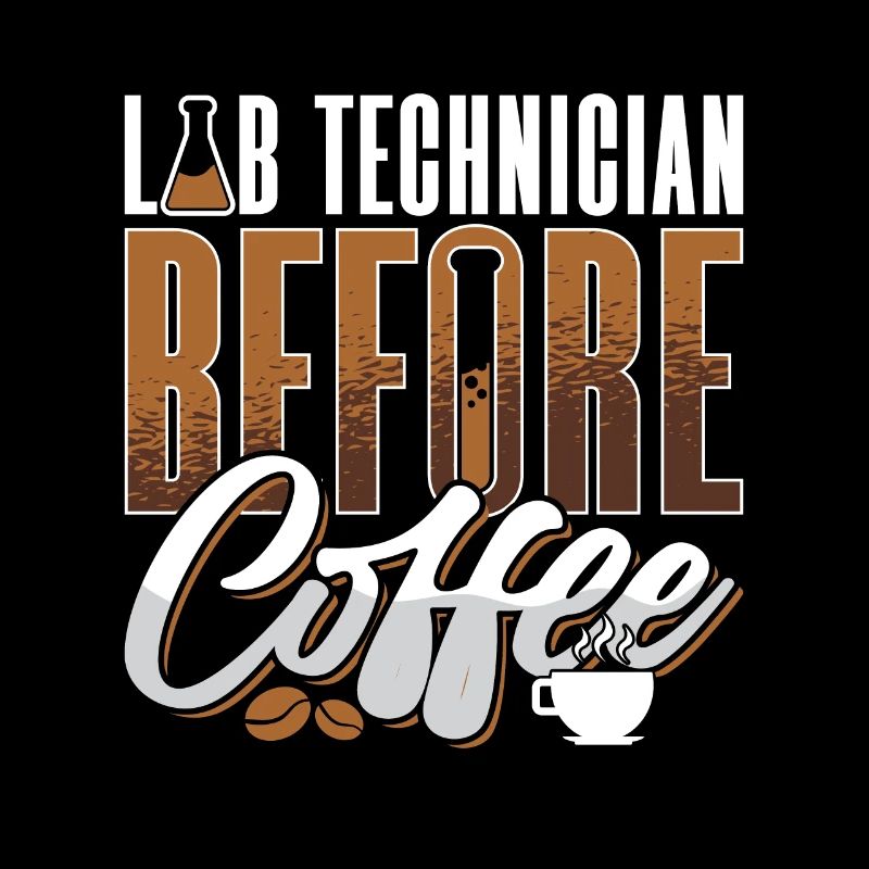 Lab Technician Before Coffee Medical Coffee Lover