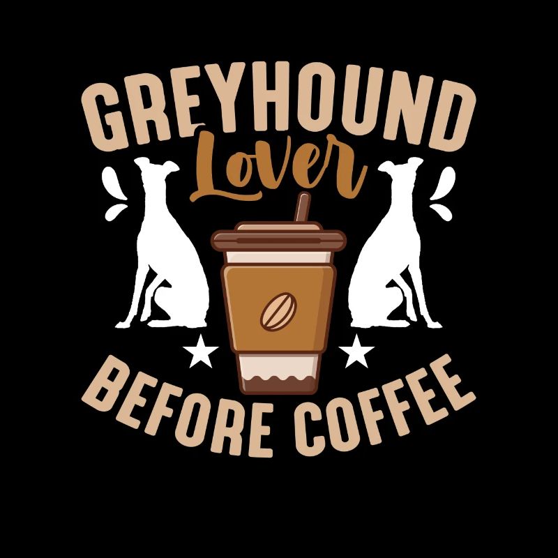 Greyhound Lover Before Racing Dog Coffee Lover