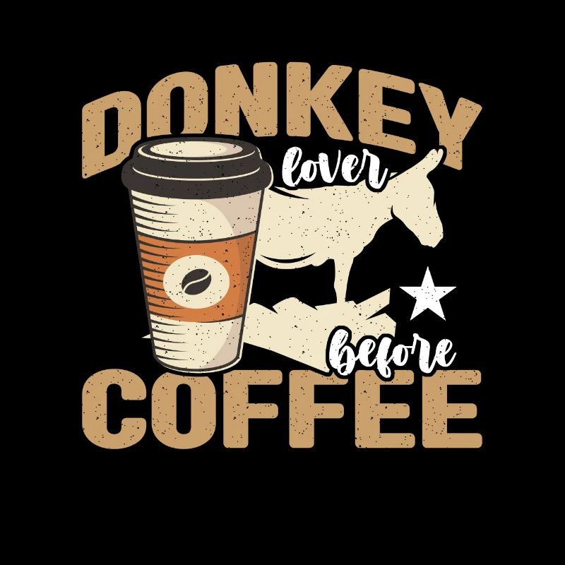 Donkey Lover Before Donkey Owner Coffee Lover