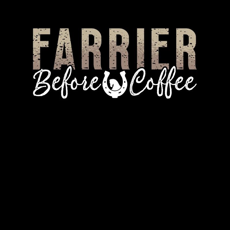 Farrier Before Coffee Metalworker Coffee Lover