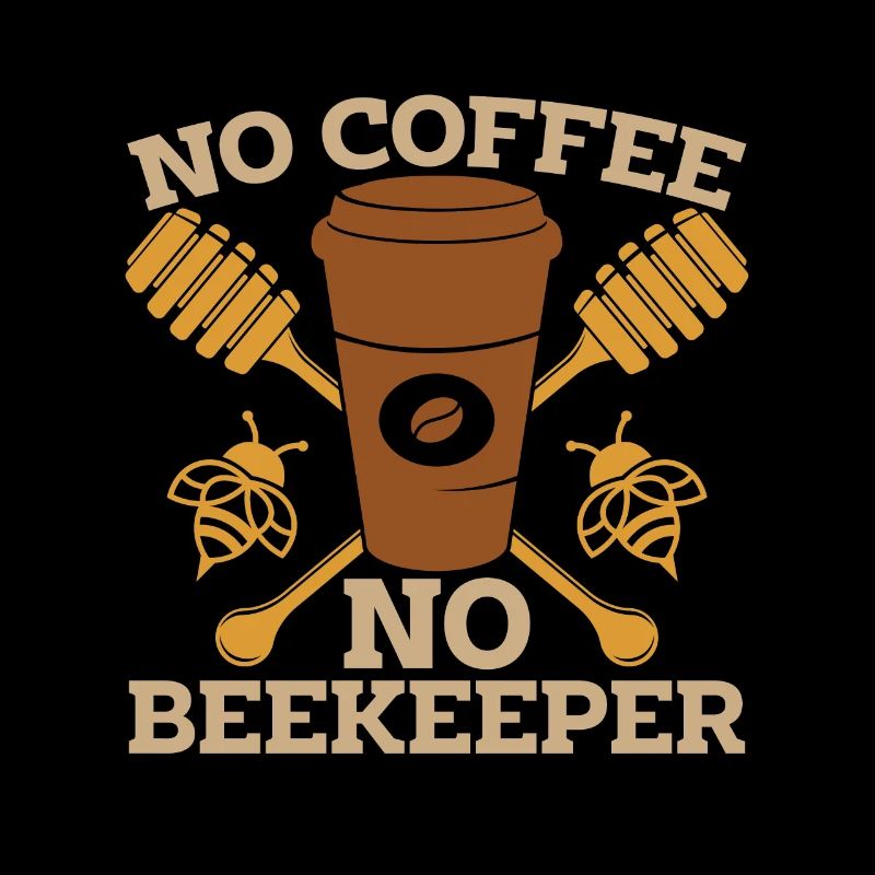 Beekeeper No Coffee No Apiculturist Coffee Lover