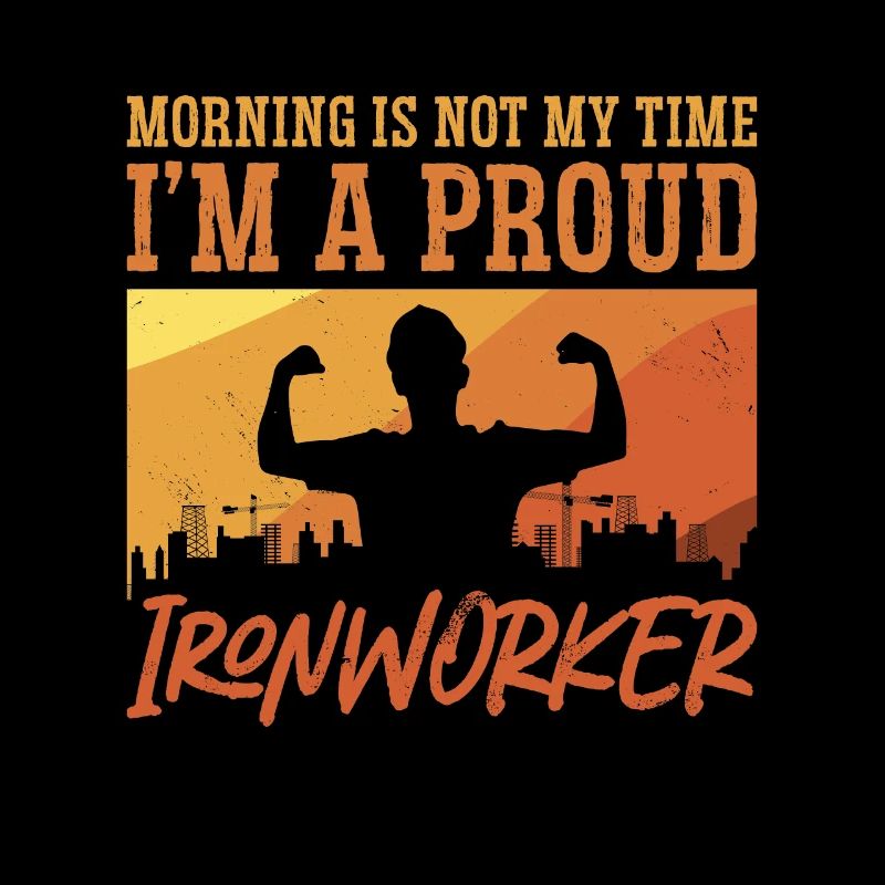 Ironworker Morning Is Not My Time I'm A Locksmith