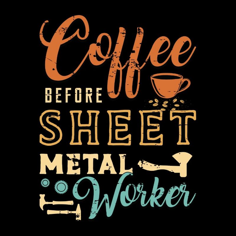 Sheet Metal Worker Coffee Fabricator Coffee Lover