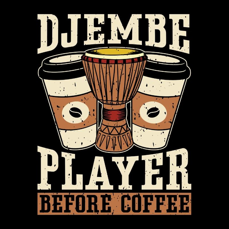Djembe Player Before Coffee Drumming Coffee Lover