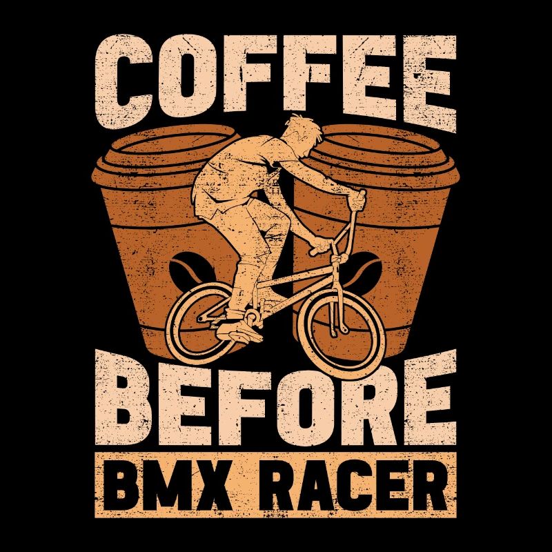 BMX Racer Coffee Before Loves Bicycle Coffee Lover