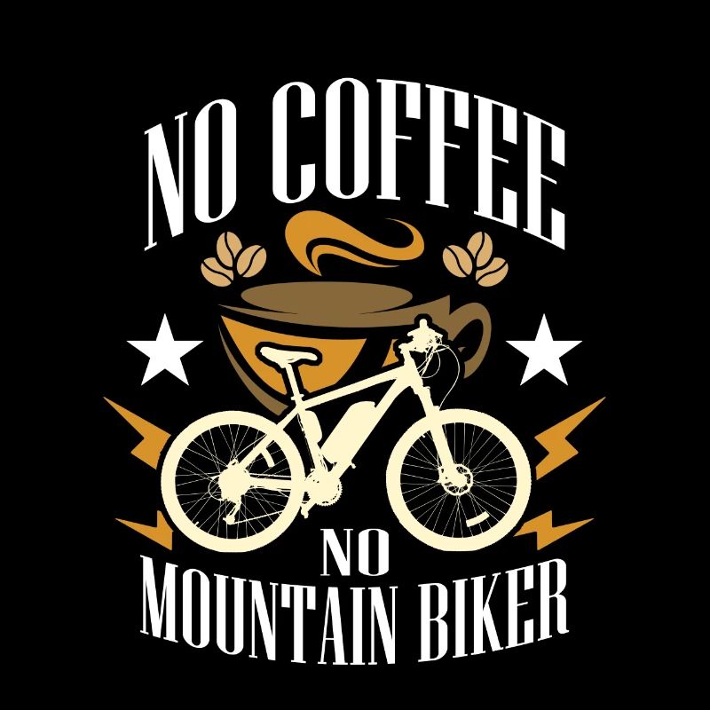 Mountain Biker No Coffee No Cycling Coffee Lover
