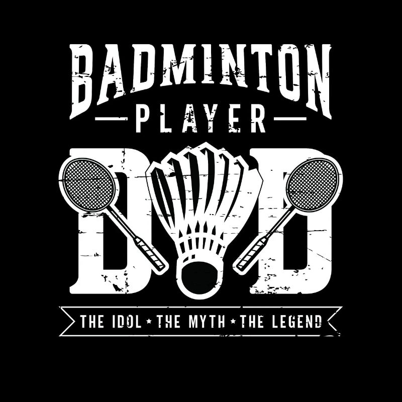 Badminton Player Dad The Idol The Badminton Coach