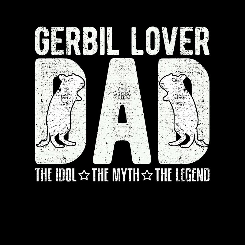 Gerbil Lover Dad The Idol The Myth The Racing Rat