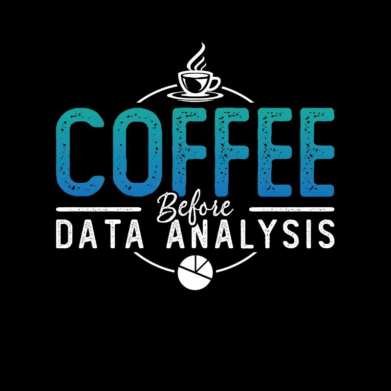 Data Analyst Coffee Data Scientist Coffee Lover