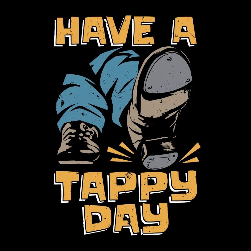 Tap Dance Have A Tappy Day Stomping Tap Dancer