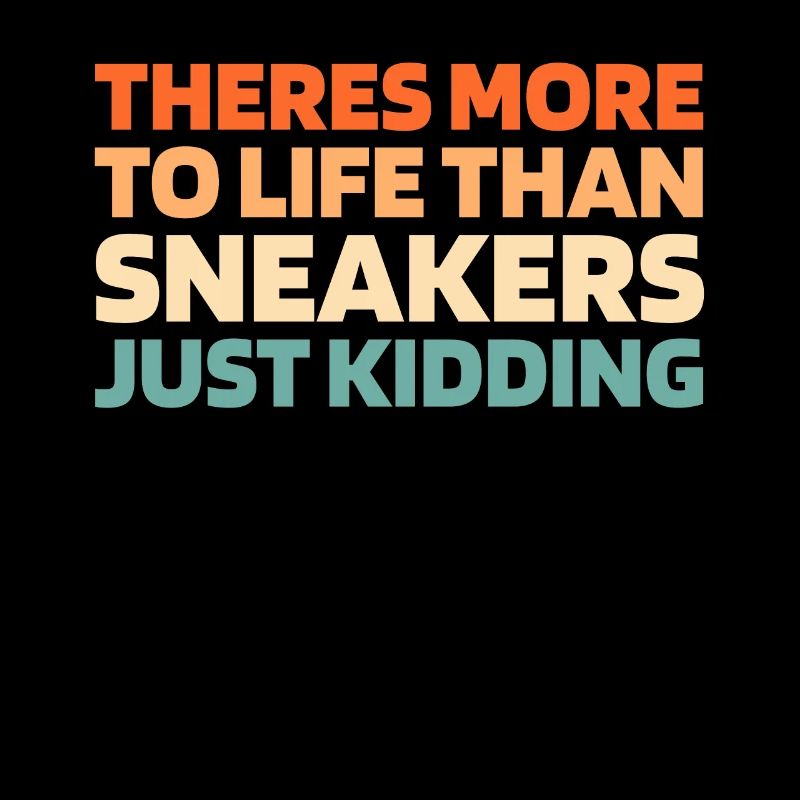 Sneakers Il y a plus à la vie