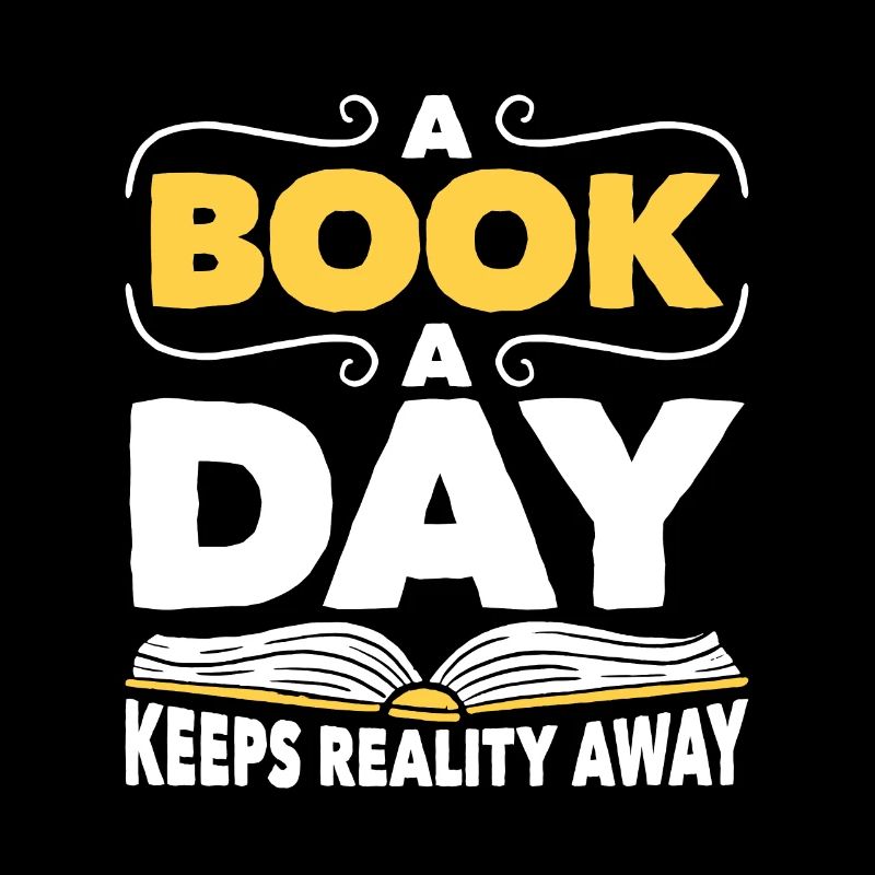Reading A Book A Day Keeps Reality Away Literature