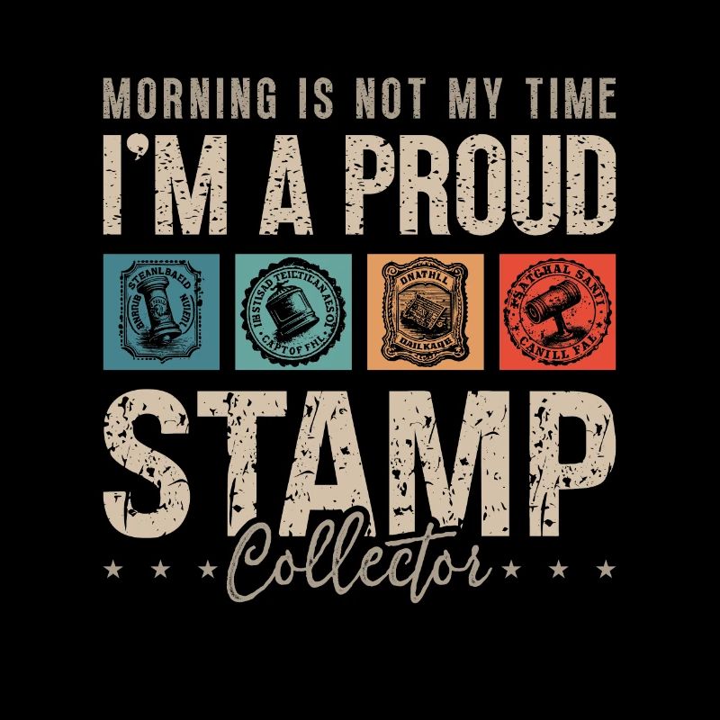 Stamp Collector Morning Is Not My Time Philatelist