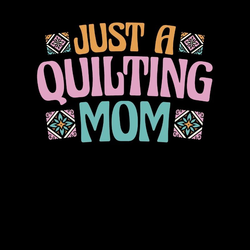 Quilting Mutter Juste une maman qui quilte