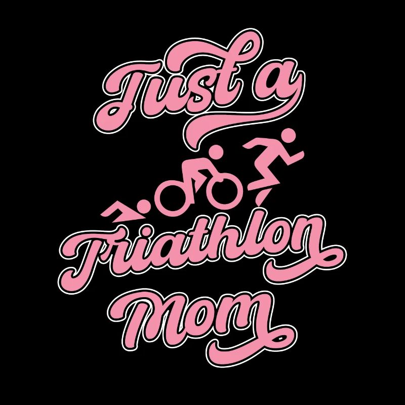 Triathlon Triathlet Just A Triathlon Mom