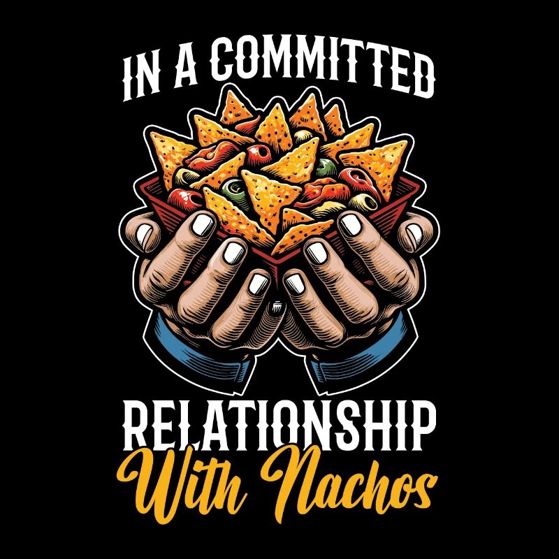 Nachos In a Committed Relationship With Taco Lover