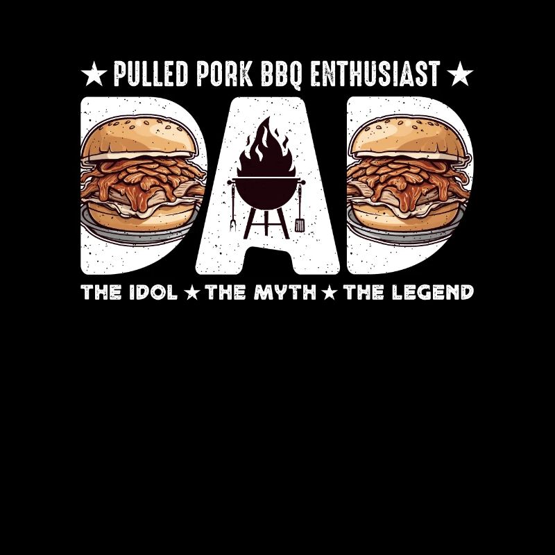 Pulled Pork BBQ Enthusiast Dad The Idol Meat Lover