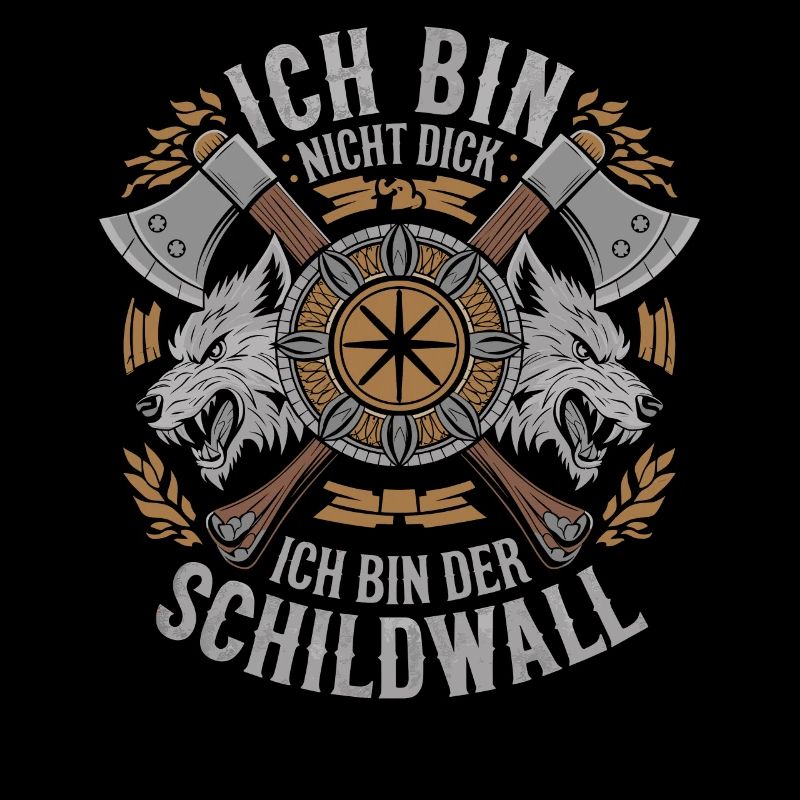 Ich bin nicht dick ich bin der Schildwall Wikinger