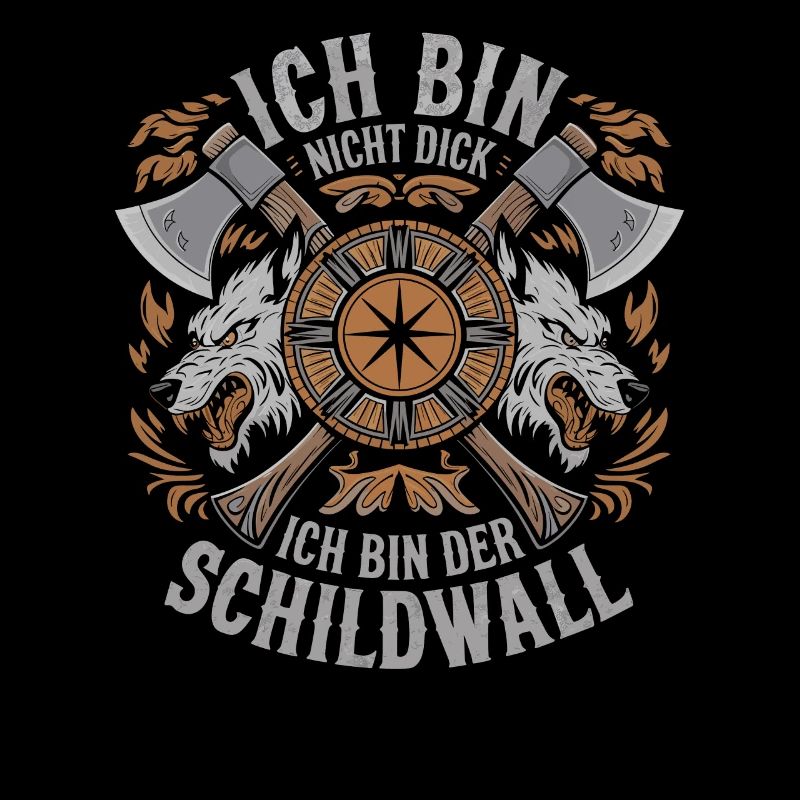 Ich bin nicht dick ich bin der Schildwall Wikinger