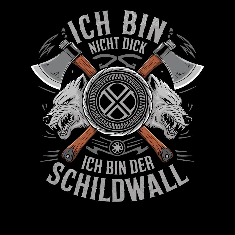 Ich bin nicht dick ich bin der Schildwall Wikinger