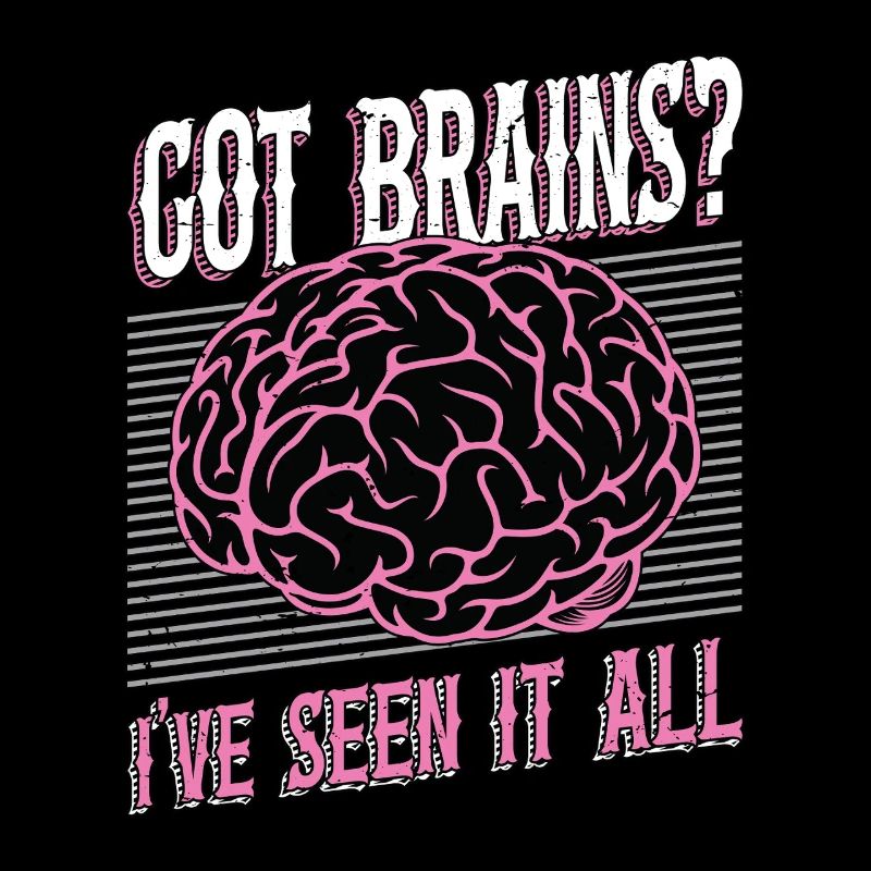 Neurosurgeon Got Brains I've Seen It Neuroscience