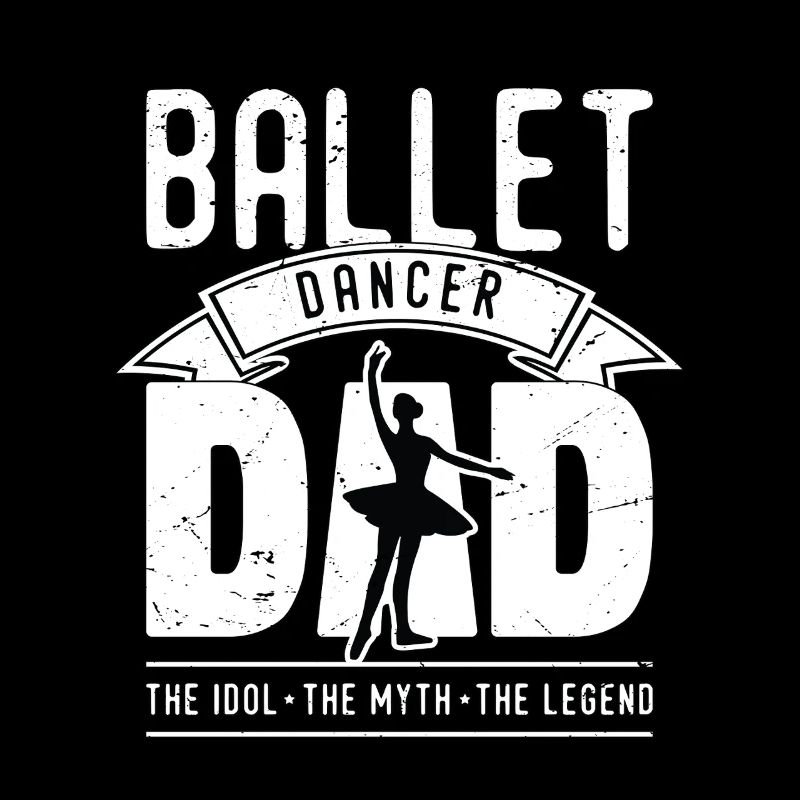Ballet Dancer Dad The Idol The Dance Enthusiast