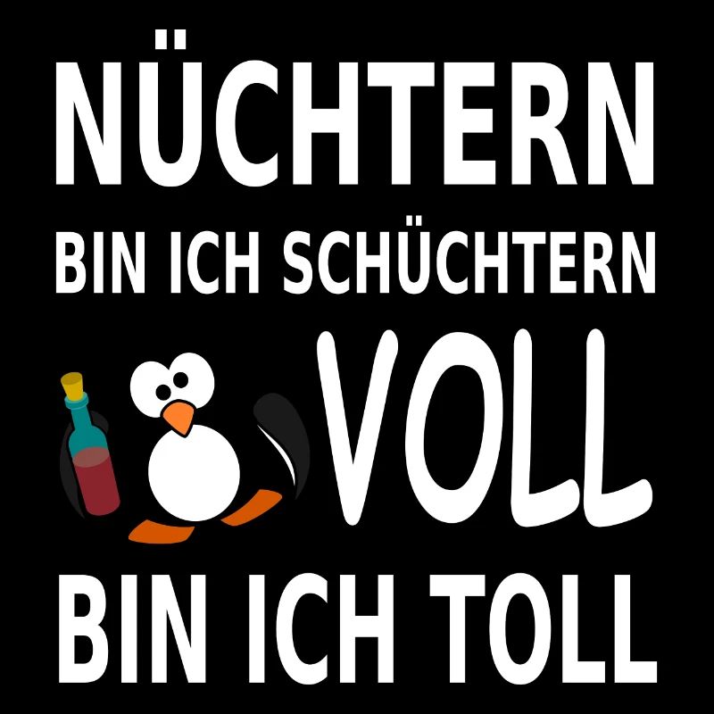 nüchtern bin ich schüchtern - voll bin ich toll