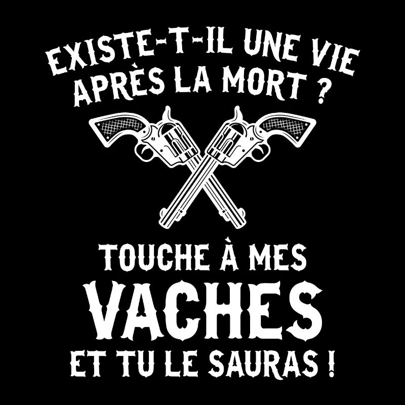 touche à mes vaches -t shirt vache
