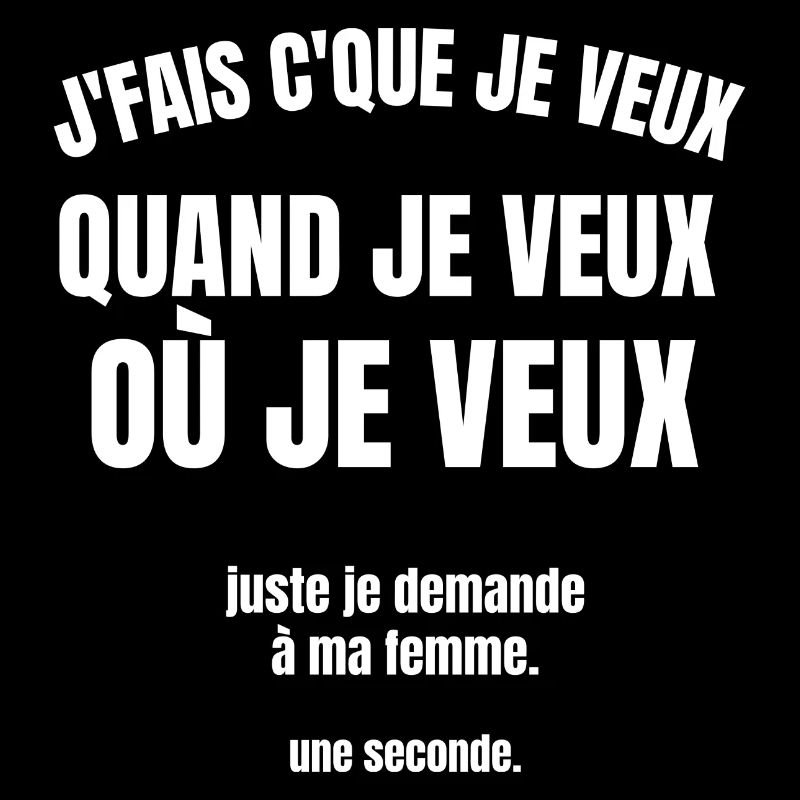 je fais ce que je veux