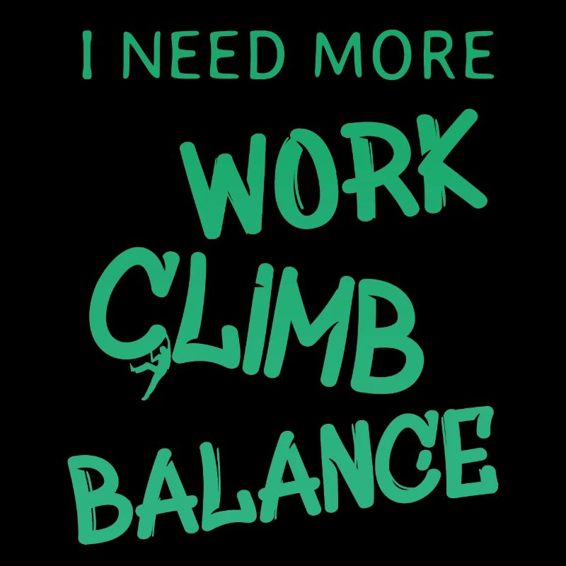 i need more work climb balance