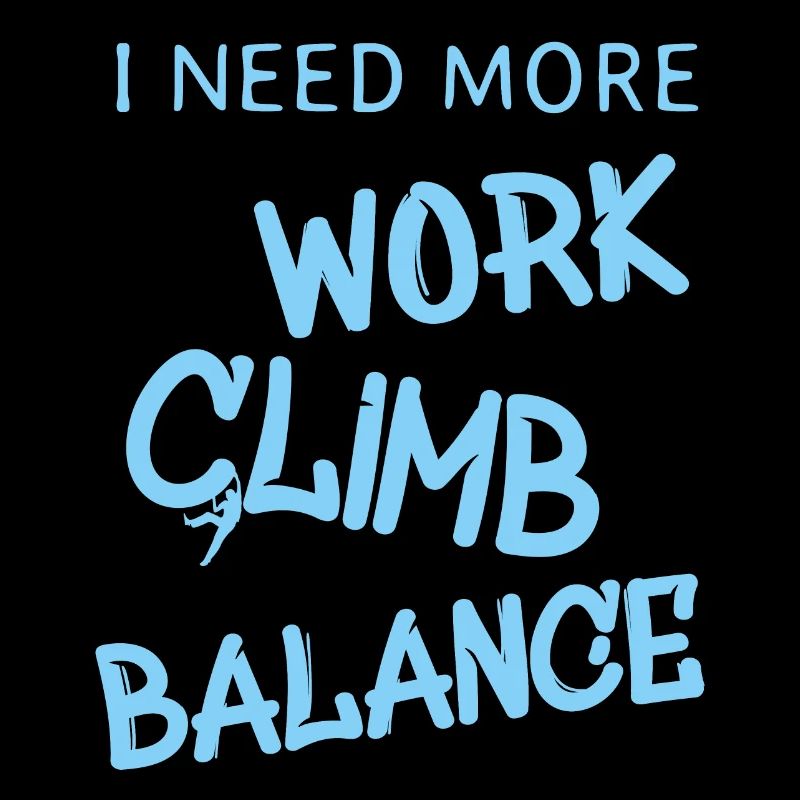 i need more work climb balance