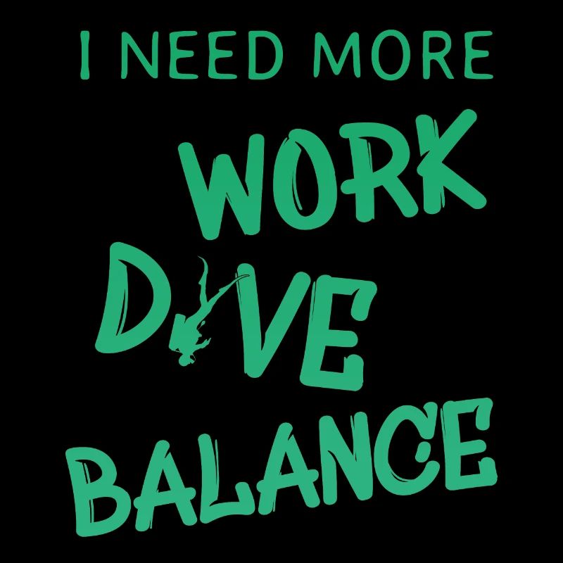i need more work dive balance