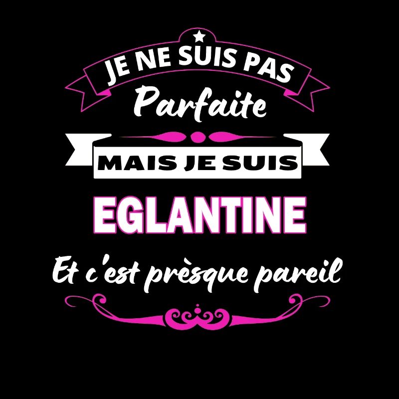 je ne suis pas Parfaite Eglantine