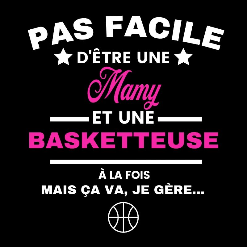 pas facile d'être basketteuse et Mamy