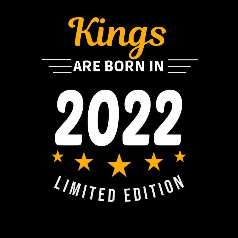 Kings ARE BORN IN 2022