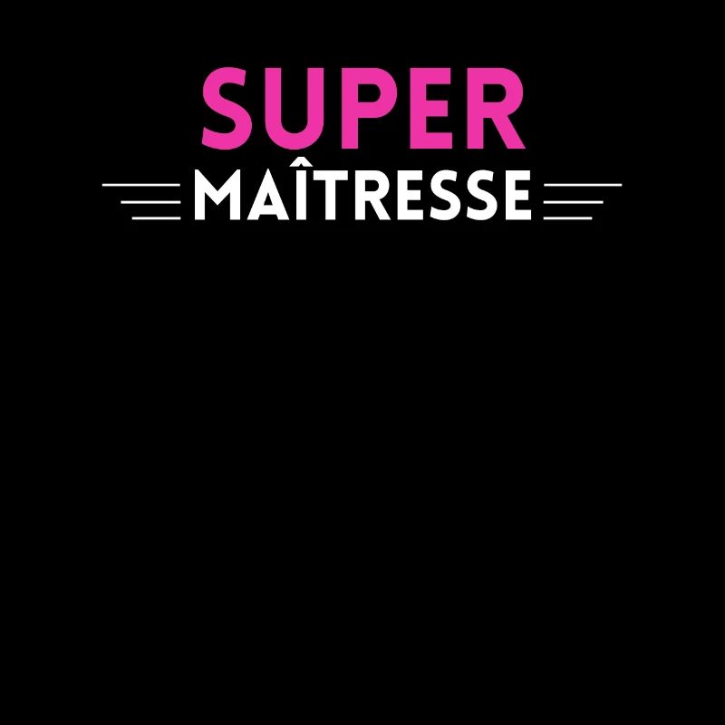MAÎTRESSE super