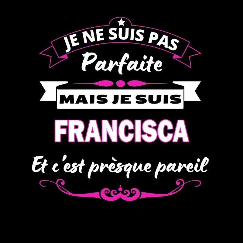 je ne suis pas Parfaite Francisca