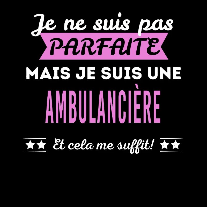 Je ne suis pas parfaite ambulancière